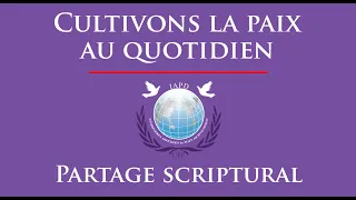 « Cultivons la paix au quotidien » - Partage Scriptural (15 janvier 2023)