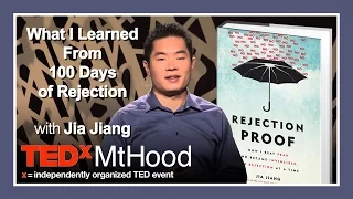 4 Top Tips from "What I Learned From 100 Days of Rejection" with Jia Jiang, TEDxMtHood