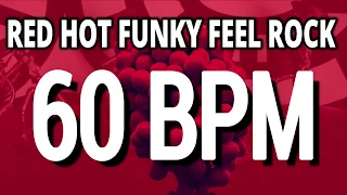 60 BPM - Red Hot Funky Feel Rock - 4/4 Drum Track - Metronome - Drum Beat
