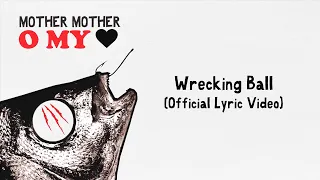 Mother Mother - Wrecking Ball (Official English Lyric Video)