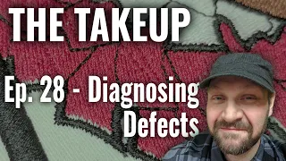 The Takeup: Ep. 28 - Diagnosing Machine Embroidery Defects