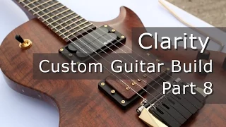 Clarity Ep 8 - Prepping and Gluing the Fretboard