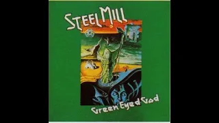 STEEL MILL -  GREEN EYED GOD - FULL ALBUM -  U. K.  UNDERGROUND -  1971