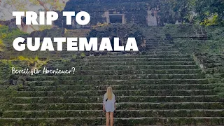 Guatemala: Reise von Antigua bis Tikal durch Kultur, Natur und Abenteuer (2024)