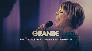 Grande | DVD Sol da Justiça | Diante do Trono