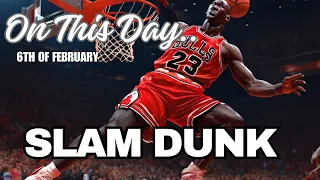 On This Day.. 6th Of February .The Historic Slam Dunk By Basketball Phenomenon Michael Jordan