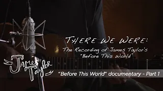 James Taylor - Before This World - The Making Of - Part 1