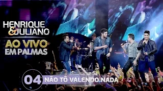 Henrique e Juliano - NÃO TÔ VALENDO NADA - part. João Neto e Frederico - DVD Ao vivo em Palmas