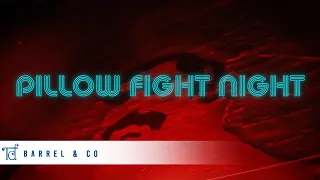 Barrel & Co I Pillow Fight Night I The Documentary Filmer