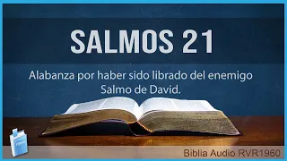 Salmos 21 - ALABANZA POR HABER SIDO LIBRADO DEL ENEMIGO, SALMO DE DAVID 📖  Biblia Audio RVR1960