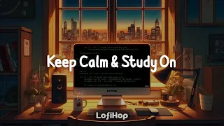 Keep Calm & Study On 🌸 Lofi Vibes for Work & Relaxation | Music for Stress Relief