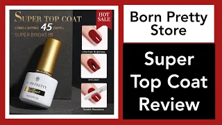 Super Top Coat Review || Born Pretty || 20% Discount Code MMX20