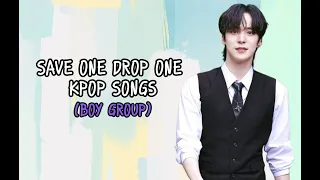 SAVE ONE DROP ONE KPOP SONG | KPOP QUIZ | (24 ROUNDS) (BOY GROUP)
