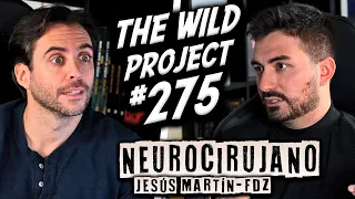 The Wild Project #275 - Jesús Martín-Fdez (Neurocirujano) | Chips cerebrales, Inmortalidad