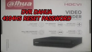 reset password dvr 4104hs 4104hs-s3 dahua
