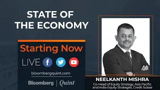 State Of The Economy With Credit Suisse's Neelkanth Mishra