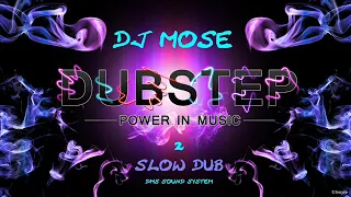 DJ MOSE SLOW DUB MIX #2