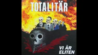 Totalitär - Vi Är Eliten (Full Album)