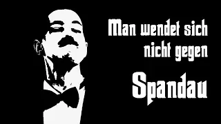 Don't ever betray Spandau