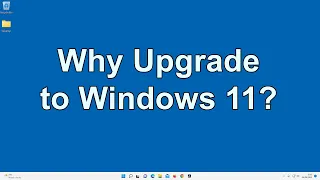 8 Reasons to Upgrade to Windows 11