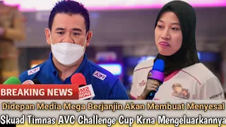 Mengerikan❗Ddepan Media Mega Brjanji Akan Mmbantai Skuad Timnas AVC Chalenge Cup Diproliga Indonesia