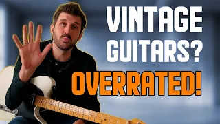 5 Reasons Why YOU SHOULD NOT BUY A Vintage Guitar