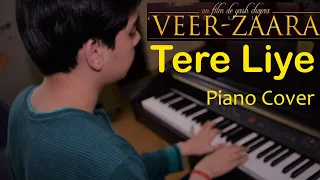 Veer Zaara - Tere Liye | Piano Cover