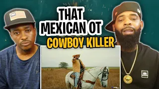 AMERICAN RAPPER REACTS TO -That Mexican OT - Cowboy Killer (Official Music Video)