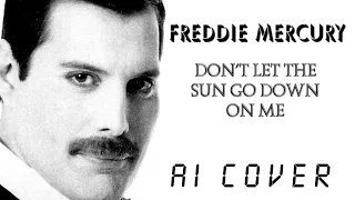 Freddie Mercury - Don't Let The Sun Go Down on Me (HQ AI COVER)