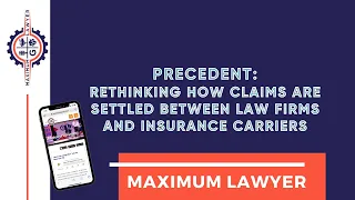 Precedent: Rethinking How Claims are Settled Between Law Firms and Insurance Carriers