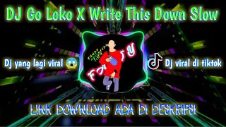 🔵Dj go loko X write this down slow viral🔊🎧 |Viral di tiktok