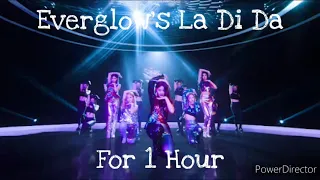 Everglow's La Di Da For 1 Hour