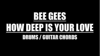Bee Gees - How Deep Is Your Love (Drums, Guitar Chords & Lyrics)