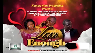 LOVE IS NOT ENOUGH|LATEST GOSPEL MOVIE ON OGONGO TV