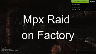 Mpx Factory Raid - Escape form Tarkov