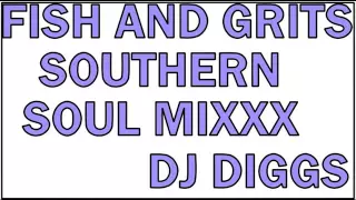 SOUTHERN SOUL MIXXX ,THE DEEP DEEP SOUTH...DJ DIGGS