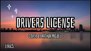Arthur Miguel - Drivers License|Cover|Lyrics
