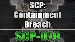 SCP: Containment Breach v0.6.4 - SCP-079 (Old AI)