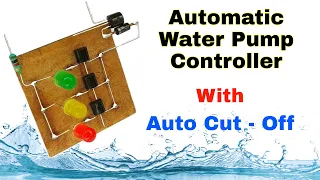 Fully Automatic Auto Cut Off Water Pump Controller With Water Level Indicator Circuit