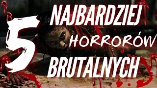 5 NAJBARDZIEJ BRUTALNYCH HORRORÓW