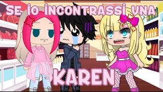 🎀💢se io incontrassi una karen💢🎀✨ trend vecchio :') gacha club//ita🇮🇹