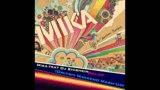 Mika feat Dj Shishkin - Relax (Dmitriy Makkeno Mash-Up)