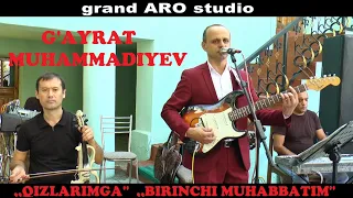 talablarga binoan G'AYRAT MUHAMMADIYEV ijrosida QIZLARIMGA BIRINCHI MUHABBATIM @Rustam_Mamatkulov