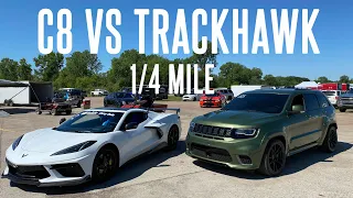 Trackhawk vs C8 in the 1/4 mile. It was kind of surprising.