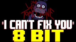 I Can't Fix You (FNAF Sister Location) [8 Bit Tribute to The Living Tombstone and Crusher-P]