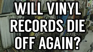 Will Vinyl Records Die Out Again?