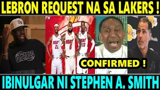 BREAKING NEWS: Lebron TRADE! "Nag-REQUEST" NA sa LAKERS! May IBINULGAR si STEPHEN A. SMITH