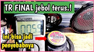 solusi cara atasi tr final jebol terus,cek speaker