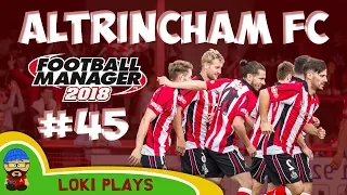 FM18 - Altrincham FC - EP45 - Vanarama National League North - Football Manager 2018