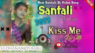 Kiss Me Kiss  Me 🌹🌹 Dj santali song 🥀🥀 santali Dj video song 🌷🌷 ST Dhananjoy Babu 🌷🌷 //2023//2023
